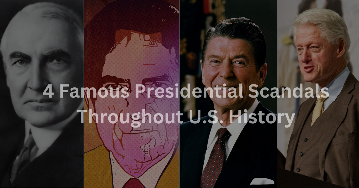 4-Famous-Presidential-Scandals-Throughout-U.S.-History